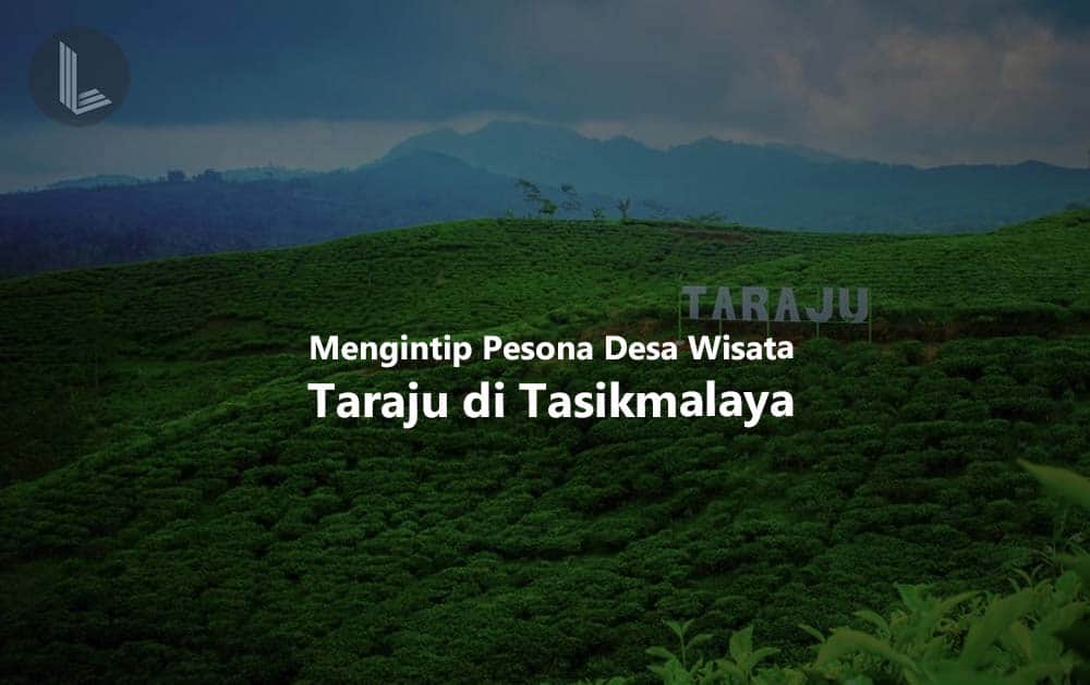 Mengintip Pesona Desa Wisata Taraju Di Tasikmalaya - Lolista.com